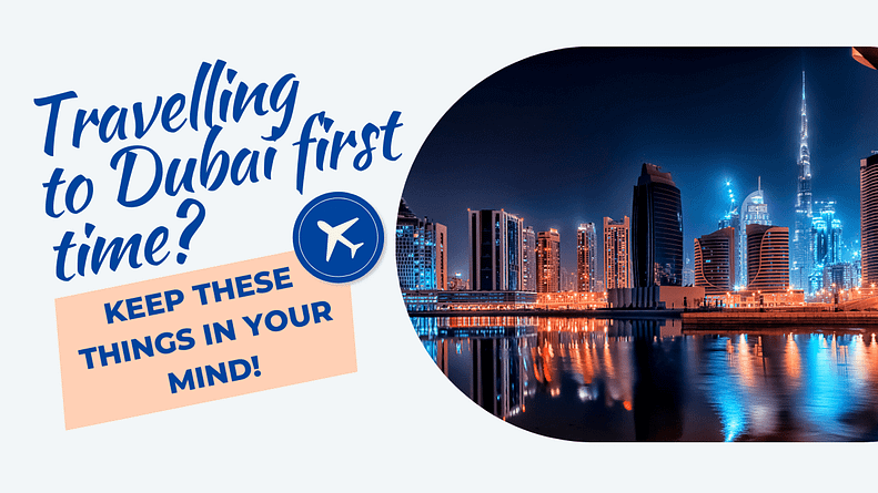 travelling to dubai for the first time